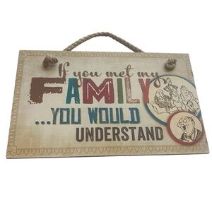 Highland Graphics NEW Funny sign plaque, If you met my family you would understa